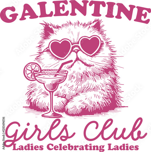 Galentine Girls Club Quotes, Funny Galentine's Day Cat Illustration with Heart Sunglasses and Cocktail – Girls Club, Ladies Celebrating Ladies