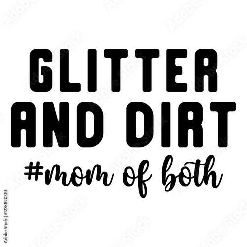 Glitter and Dirt #Mom Of Both
