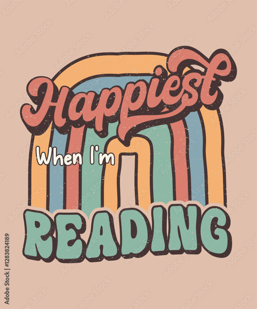Obraz premium retro book lover t-shirt design - happiest when i'm reading vintage typography. 
