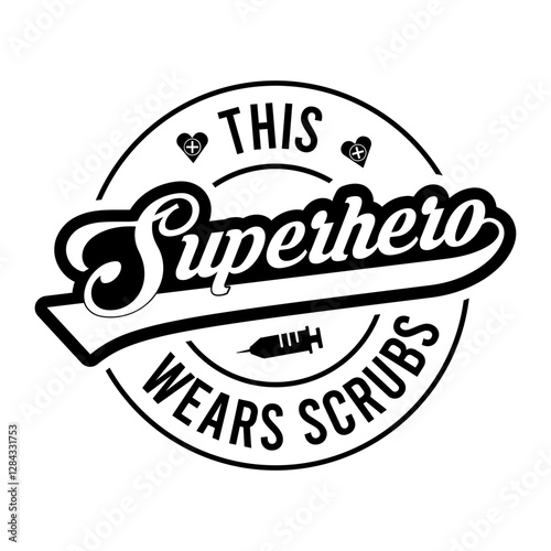 This Superhero Wears Scrubs SVG