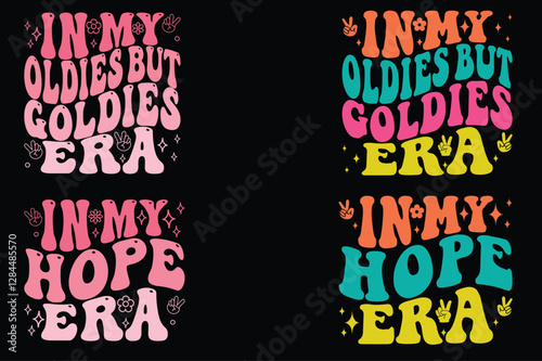  In My Oldies but Goldies Era, In My Hope Era groovy retro wavy T-shirt
