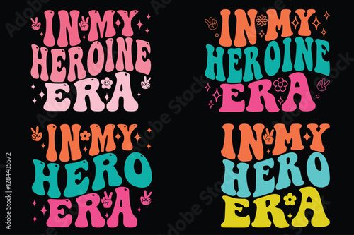 In My Heroine Era, In My Hero Era groovy retro T-shirt designs