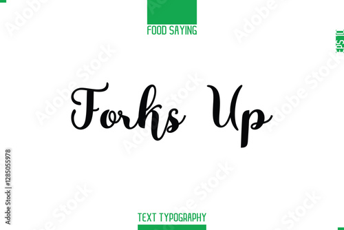 Forks Up Food Saying In Stylish Modern Typography