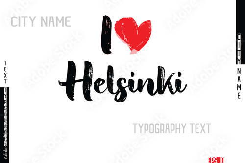 I Love City Name Helsinki. In Stylish Grunge And Rough Text Typography 