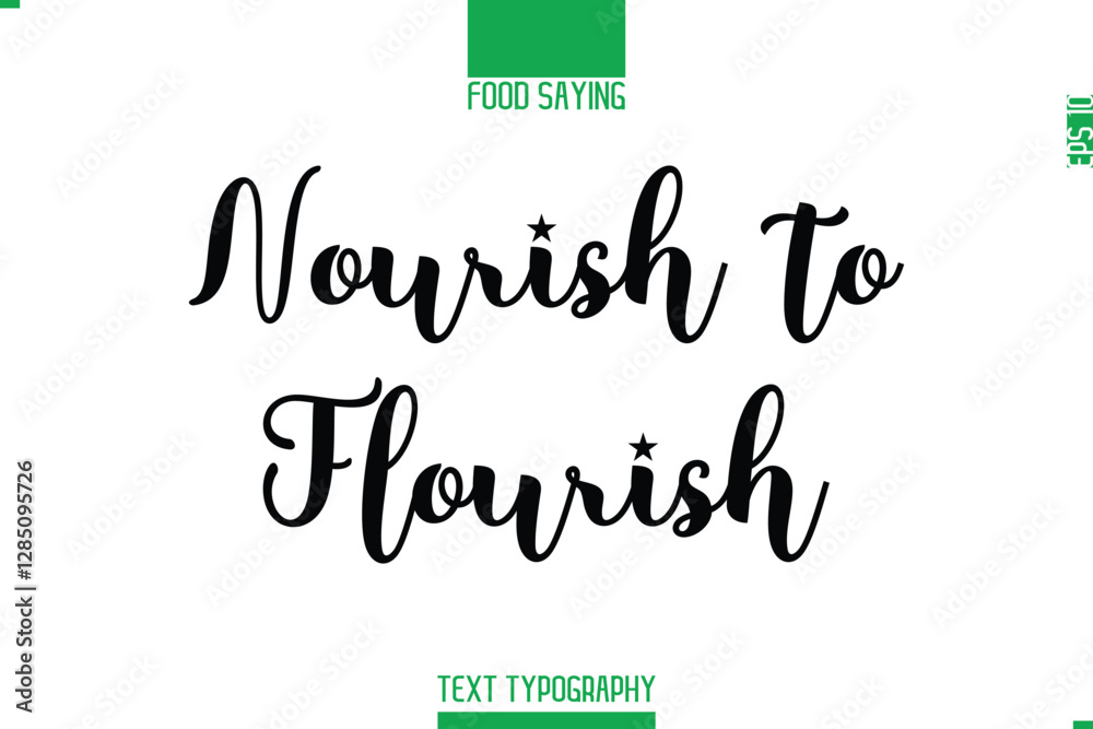 Fototapeta premium Food Saying In Stylish Modern Typography Nourish to Flourish