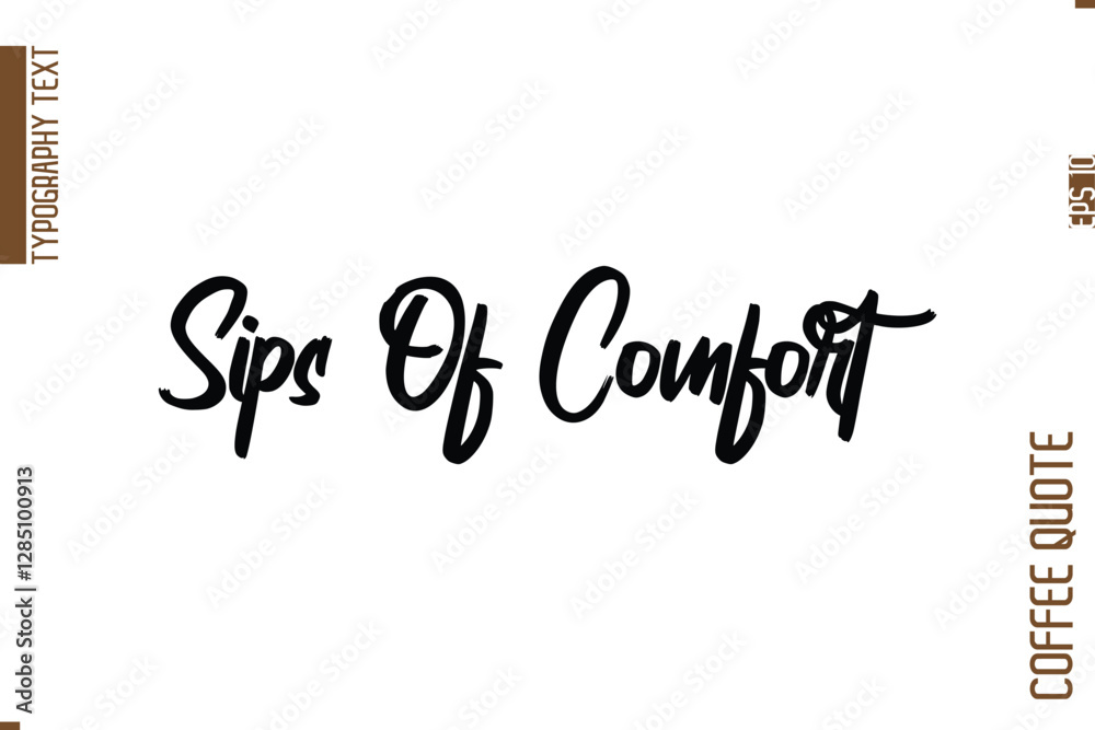 Coffee Quote In Stylish Typography Vector Text Sips Of Comfort Coffee Quote In Stylish Typography Vector Text Sips Of Comfort