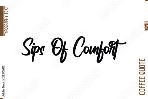 Coffee Quote In Stylish Typography Vector Text Sips Of Comfort