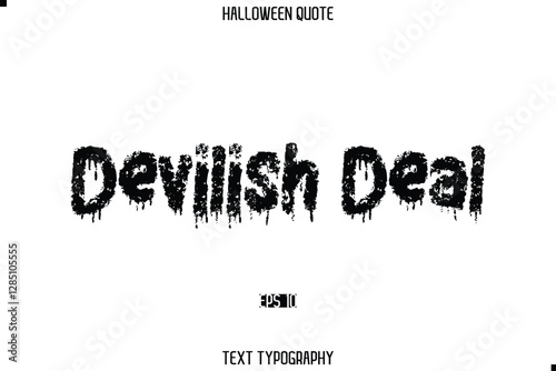 Halloween Saying Grunge Text Lettering Typography Devilish Deal.