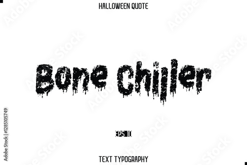 Halloween Saying Grunge Text Lettering Typography Bone Chiller.