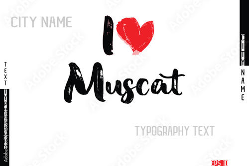Grunge Typography Lettering Text Of I Love  City Name Muscat