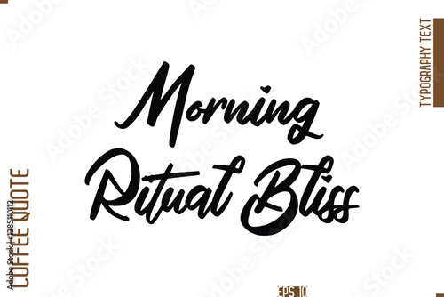 Hand Drawn Lettering Text Coffee Caption Morning Ritual Bliss