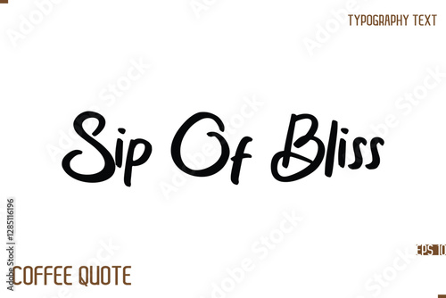 Typography Quote Vector Calligraphy Phrase Sip Of Bliss