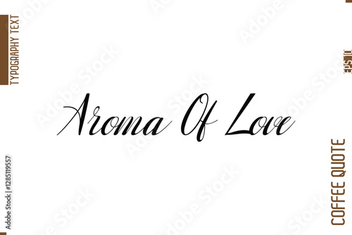 Coffee Phrase with Text Typography Lettering Aroma Of Love 