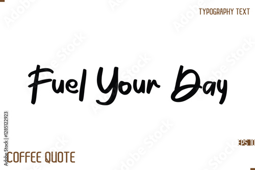 Typography Quote Vector Calligraphy Phrase  Fuel Your Day