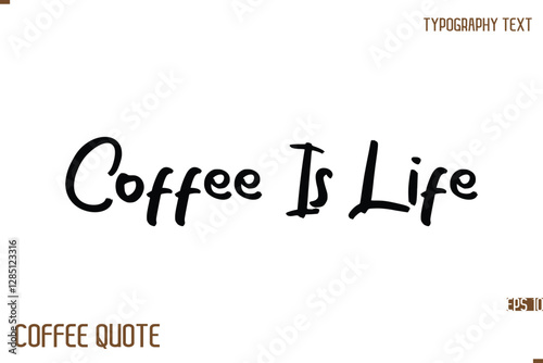 Typography Quote Vector Calligraphy Phrase Coffee Is Life
