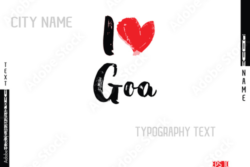 Grunge Typography Lettering Text Of I Love  City Name Goa