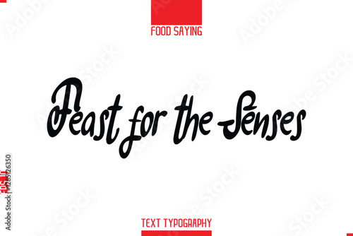 Lettering Typography Script Food Quote Feast for the Senses.