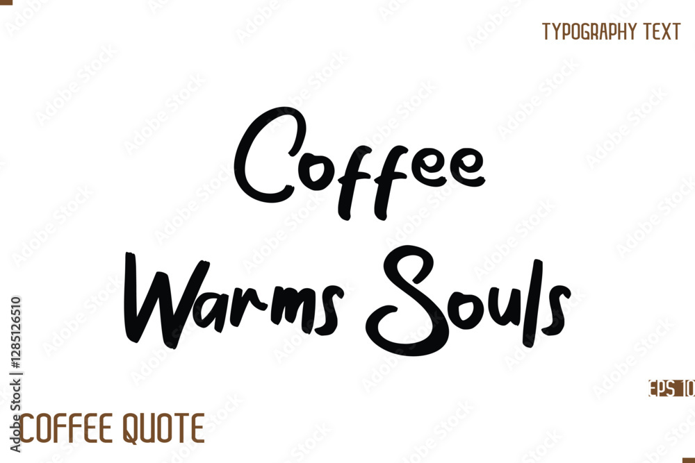 Typography Quote Vector Calligraphy Phrase Coffee Warms Souls Typography Quote Vector Calligraphy Phrase Coffee Warms Souls