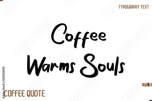 Typography Quote Vector Calligraphy Phrase Coffee Warms Souls