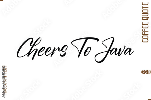 Modern Cursive Calligraphy Coffee Slogan  Cheers To Java