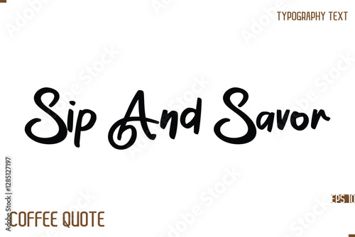 Typography Quote Vector Calligraphy Phrase Sip And Savor