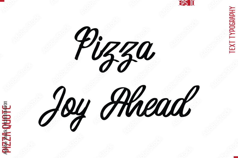 Obraz premium Printable Graphic Text Lettering Of Pizza Saying Pizza Joy Ahead