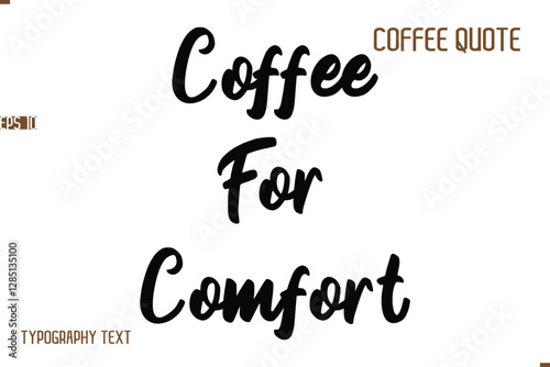 Vector Motivation Text Typography Coffee Saying Coffee For Comfort