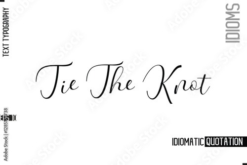 Fotografia Vector Motivational Typography Idiom Text Tie The Knot