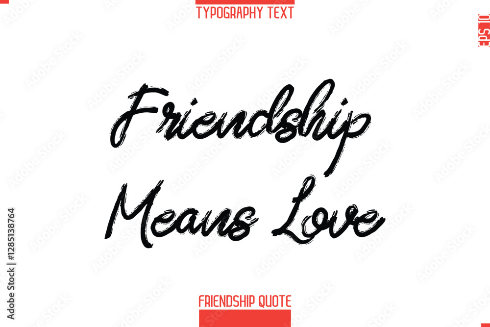 Fototapeta premium Modern Lettering Typography Text Friendship Quote Friendship Means Love 