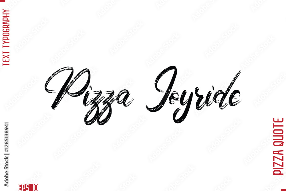 Handwritten Calligraphy Text Lettering Pizza Saying Pizza Joyride Handwritten Calligraphy Text Lettering Pizza Saying Pizza Joyride