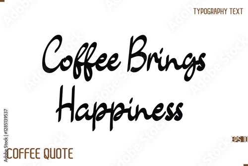 Typography Quote Vector Calligraphy Phrase Coffee Brings Happiness
