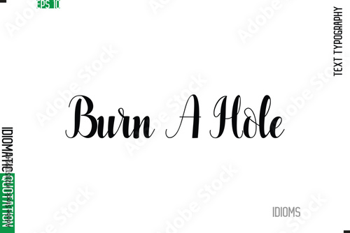 Stylish Cursive Calligraphy Slogan Lettering Idiom Burn A Hole