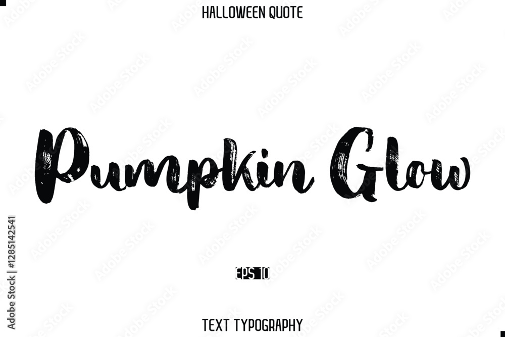 Halloween Quote Grunge Typography Text Lettering Pumpkin Glow. Halloween Quote Grunge Typography Text Lettering Pumpkin Glow.