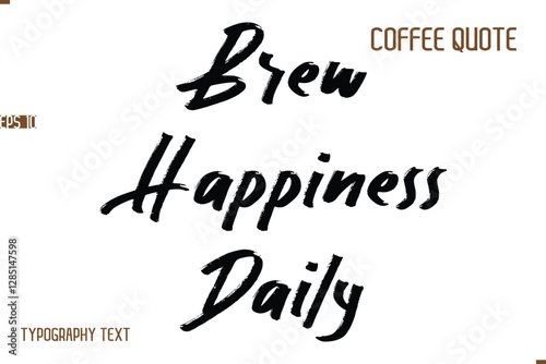Vector Motivation Text Typography Coffee Saying Brew Happiness Daily