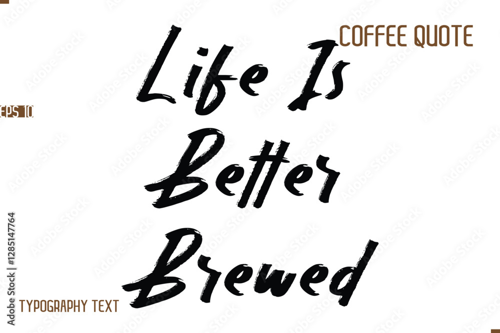 Vector Motivation Text Typography Coffee Saying Life Is Better Vector Motivation Text Typography Coffee Saying Life Is Better