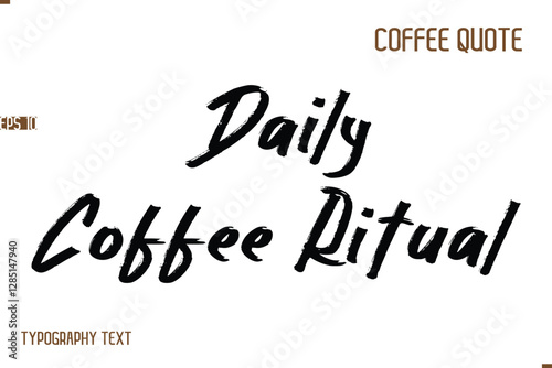 Vector Motivation Text Typography Coffee Saying Daily Coffee Ritual.
