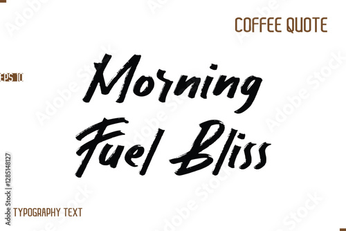 Vector Motivation Text Typography Coffee Saying Morning Fuel Bliss