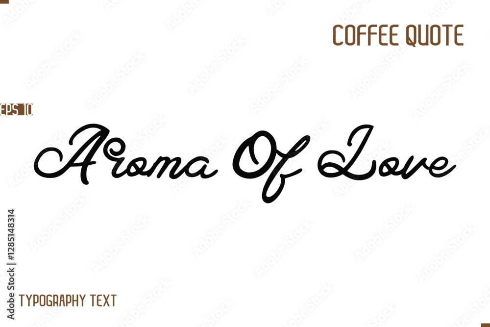 Vector Motivation Text Typography Coffee Saying Aroma Of Love Vector Motivation Text Typography Coffee Saying Aroma Of Love