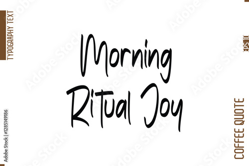 Coffee Quote In Stylish Typography Vector Text Morning Ritual Joy