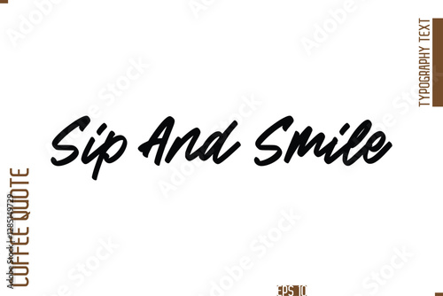 Hand Drawn Lettering Text Coffee Caption  Sip And Smile