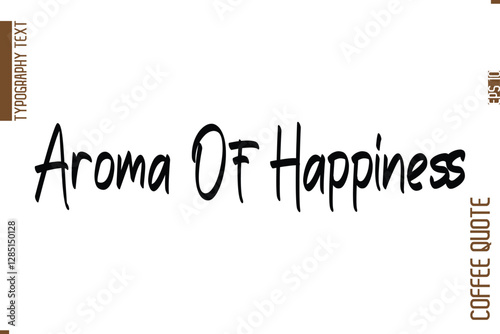 Coffee Quote In Stylish Typography Vector Text Aroma Of Happiness
