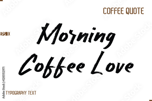 Vector Motivation Text Typography Coffee Saying Morning Coffee Love