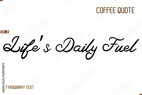 Vector Motivation Text Typography Coffee Saying Life’s Daily Fuel