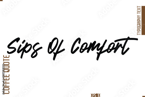 Hand Drawn Lettering Text Coffee Caption Sips Of Comfort