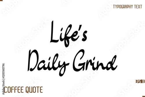 Typography Quote Vector Calligraphy Phrase  Life’s Daily Grind