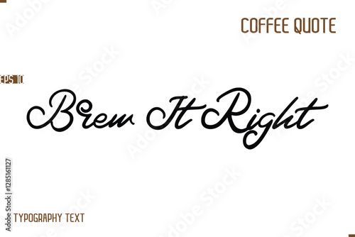 Vector Motivation Text Typography Coffee Saying Brew It Right