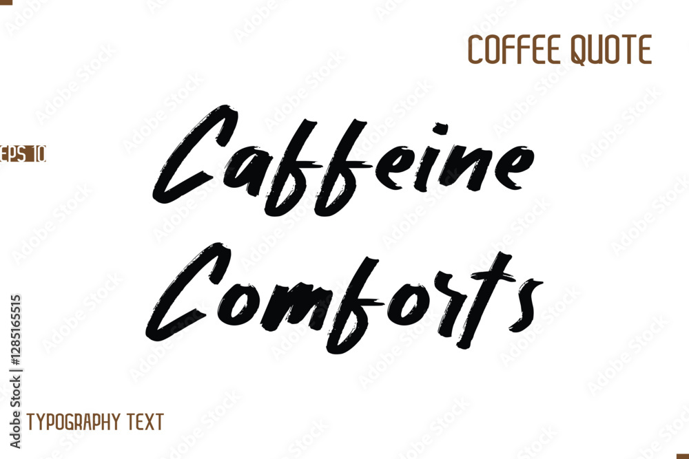 Vector Motivation Text Typography Coffee Saying Caffeine Comforts Vector Motivation Text Typography Coffee Saying Caffeine Comforts