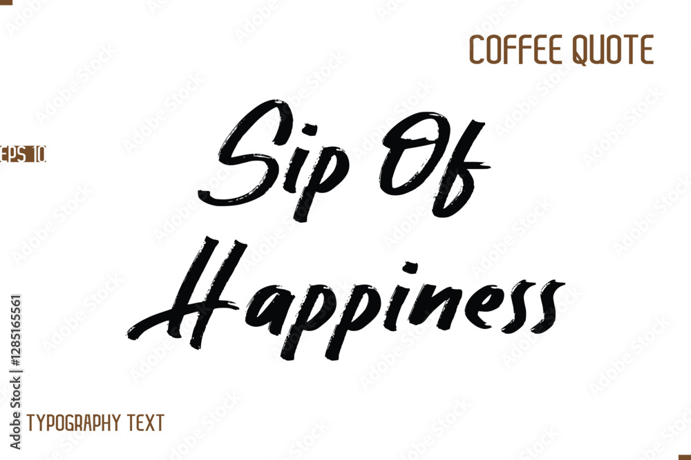 Vector Motivation Text Typography Coffee Saying Sip Of Happiness Vector Motivation Text Typography Coffee Saying Sip Of Happiness
