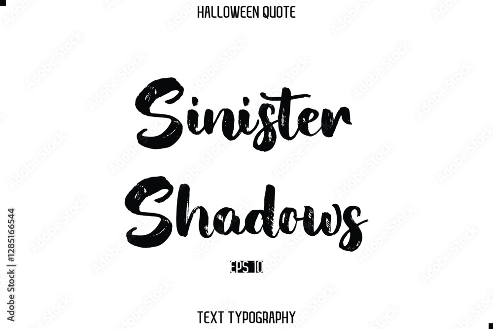 Sinister Shadows. Halloween Quote Grunge Typography Text Lettering Sinister Shadows. Halloween Quote Grunge Typography Text Lettering