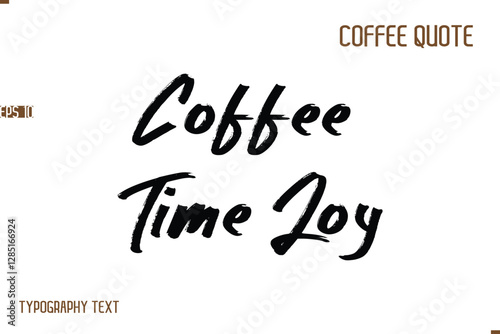 Vector Motivation Text Typography Coffee Saying  Coffee Time Joy.